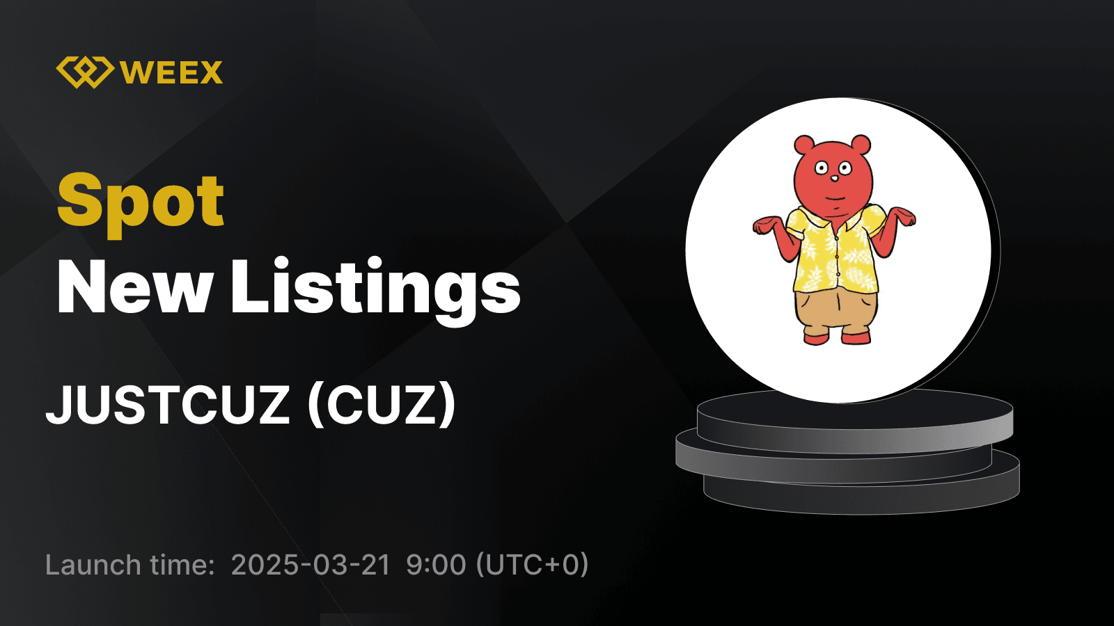 CUZ (JUSTCUZ) در WEEX فهرست می شود - اکنون با CUZ USDT معامله کنید
